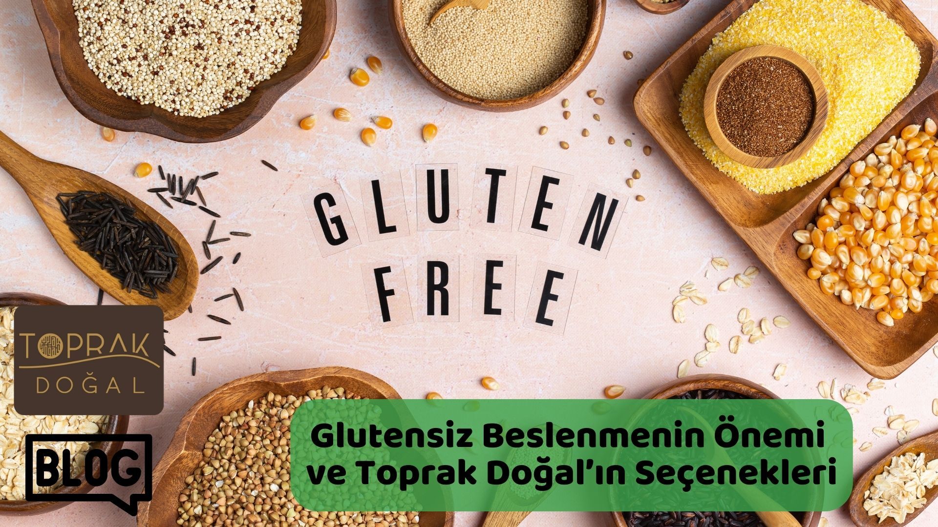 Glutensiz Beslenmenin Önemi ve Toprak Doğal’ın Seçenekleri